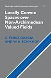 Locally Convex Spaces over Non-Archimedean Valued