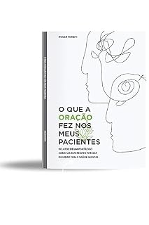 O que a oração fez nos meus pacientes