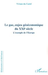 Le  gaz, enjeu géoéconomique du XXIe siècle