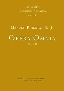 Livro Opera Omnia. Tomo II. Manuel Pimenta, S. J. (Portugaliae Monumenta Neolatina Livro 20)