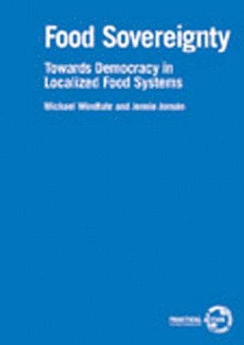 Food Sovereignty: Towards Democracy in Localized Food Systems (ITDG Working Papers)