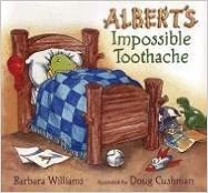 Albert's Impossible Toothache, by Barbara Williams Albert's Impossible Toothache, by Barbara Williams