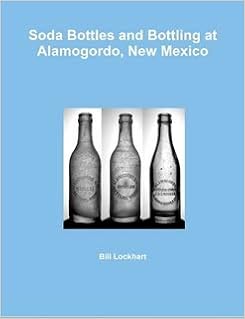 Soda Bottles And Bottling At Alamogordo New Mexico Bill Lockhart 9781105026904 Amazon Com Books