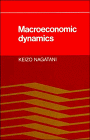 Macroeconomic Dynamics, Nagatani, Keizo, 0521235154
