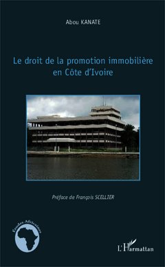 Le  droit de la promotion immobilière en Côte d'Ivoire