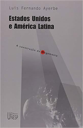 Estados Unidos e América Latina: A construção da hegemonia | Amazon.com.br