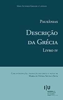Livro Pausânias. Descrição da Grécia. Livro IV (Autores Gregos e Latinos 69)