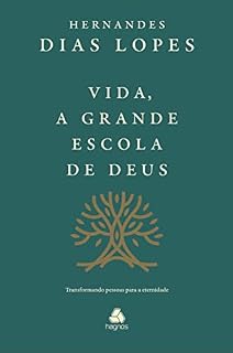 Livro Vida, a grande escola de Deus: Transformando pessoas para a eternidade