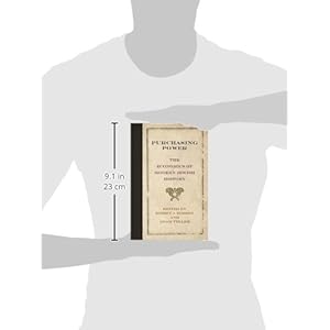 Purchasing Power: The Economics of Modern Jewish History (Jewish Culture and Contexts)