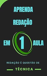 Livro Aprenda Redação em 1 Aula: Redação é questão de técnica.