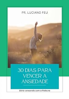 Livro Trinta Dias para Vencer a Ansiedade: Um Devocional Diário Baseado na Bíblia