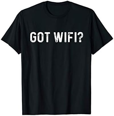 Go Wifi Funny Internet Meme Sarcastic Tee ShirtGot Wifi? | Funny Cell Internet Pun Teenager Meme T-Shirts T-Shirt