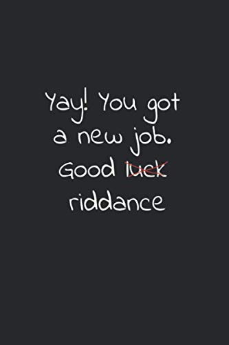 yay! you got a new job. Good riddance luck: Bucket List Journal gift for retiring co-worker.