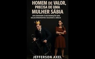 Livro Homem de Valor, Precisa de uma Mulher Sábia: Um Chamado à Restauração dos Relacionamentos Segundo a Bíblia"