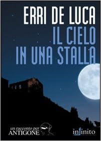 Erri De Luca - Il cielo in una stalla (2008)
