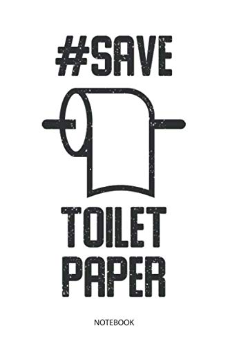 Funny Sarcasm Save Toilet Paper Journal Notebook Paperback Souvenir Diary: 100 Blank Ruled Pages 6x9 inch: Men's Women's Boys Girls Funny Sarcasm ... Design Gifts And Souvenir, Back To School