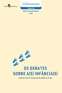 Livro Os debates sobre a(s) Infância(s): Perspectivas de pesquisas na América Latina (Série Estudos Reunidos Livro 116)