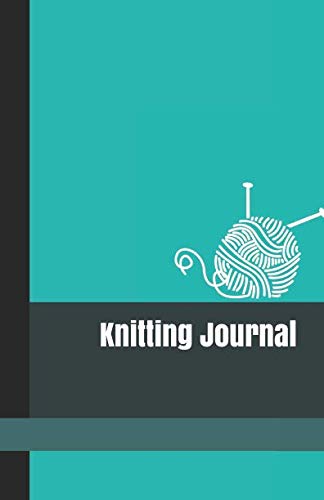 Knitting Journal: A Knit Project Organizer and Chart Keeper to Write In with Teal Blue Cover by Currant Lane