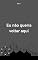Livro Eu não queria voltar aqui