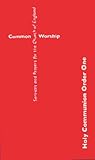 Common Worship Holy Communion Order One (Common Worship: Services and Prayers for the Church of Engl by Archbishops Council