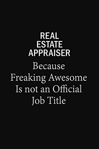 Real Estate Appraiser Because Freaking Awesome Is Not An Official Job Title: 6x9 Unlined 120 pages writing notebooks for Women and girls -  Blue Stone Publishers, Paperback