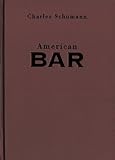 American Bar: The Artistry of Mixing Drinks by Charles Schumann