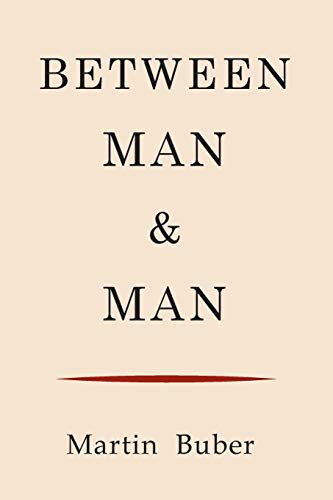 Between Man and Man by Martin Buber