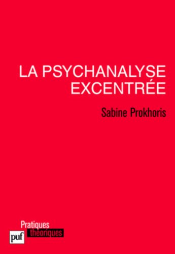 La  psychanalyse excentrée