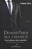 Donne-moi ma chance (French Edition) by Debbie Flint