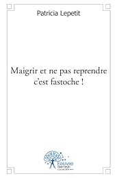 Maigrir et ne pas reprendre c'est fastoche !