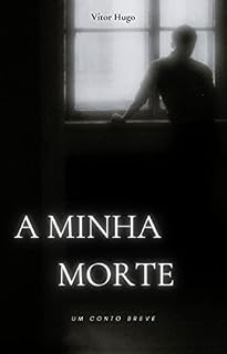 Livro A minha morte: um conto breve