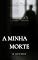 Livro A minha morte: um conto breve