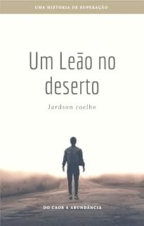 Livro Um Leão no Deserto: Do Caos à Abundância