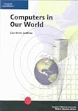 Computers in Our World, Shelly, Gary B. and Cashman, Thomas J., 0619237694