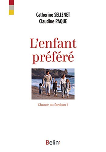 L'enfant préféré : Chance ou fardeau ? by Catherine Sellenet, Claudine Paque