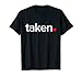 IN LOVE AND TAKEN T-SHIRT Great valentines Day tee T-Shirt