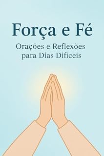 Livro Força e Fé: Orações e Reflexões para dias dificeis