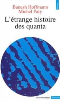 L Etrange Histoire Des Quantas Banesh Hoffmann Babelio