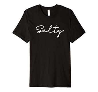 salty t shirt amazon