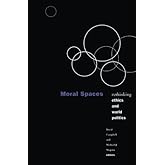 Moral Spaces: Rethinking Ethics And World Politics