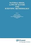 Natural Kinds, Laws of Nature and Scientific Methodology, , 9048147506