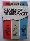 Shades of Travis McGee : The Quick Red Fox ; Pale Gray for Guilt ; Dress Her in