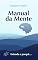 Livro Manual da Mente: Entenda o porquê