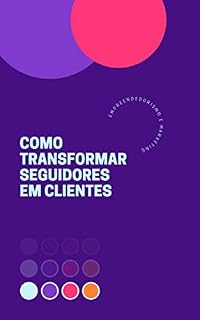 Livro Como transformar seguidores em clientes
