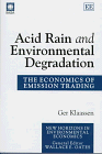 Acid Rain and Environmental Degradation : The Economics of Emission Trading, Klaassen, Ger, 1858984890