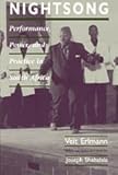 Nightsong : Performance, Power, and Practice in South Africa, Erlmann, Veit, 0226217205
