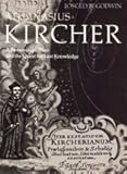 Athanasius Kircher: A Renaissance Man and the Quest for Lost Knowledge