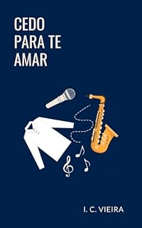 Livro Cedo Para Te Amar (O Tempo Entre Nós Livro 2)