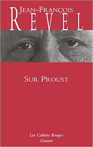 Sur Proust Remarques Sur A La Recherche Du Temps Perdu Les Cahiers Rouges Revel Jean Francois Amazon Es Libros