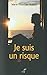 Je suis un risque by